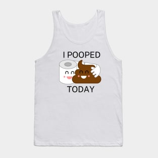 I Pooped Today #11 Tank Top